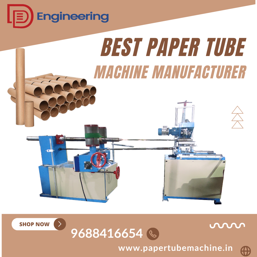 Best Paper Tube Machine Manufacturer - DD Engineering